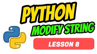 Modify String - Python Tutorial For Beginners | Lesson 8