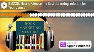 BM230: How to Choose the Best eLearning Solution for Your Course