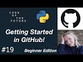 Python Tutorial for Beginners #19 - Getting Started in GitHub