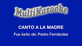 Canto A La Madre - Multikaraoke - Fue Éxito de Pedro Fernández