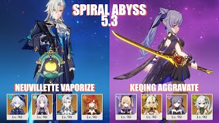 C0 Neuvillette Vaporize & C0 Keqing Aggravate | Spiral Abyss 5.3 | Genshin Impact