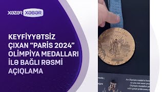 Keyfiyyətsiz çıxan “Paris 2024” Olimpiya medalları ilə bağlı RƏSMİ AÇIQLAMA