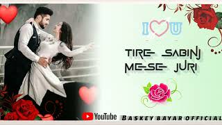 🥀🥀Tire sabinj mese juri idinjme aape alah te 🥀🥀//New santali status video//@baskeybayarofficial2844