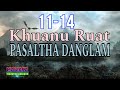 KHUANU RUAT PASALTHA DANGLAM (11-14)