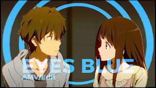 Hyouka - EYES BLUE [AMV/Edit]