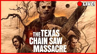 🔴The Texas Chainsaw Massacre LIVE RELEASE!