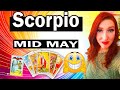 SCORPIO HOLD UP! WHAT THE HECK IS GOING ON HERE! MID MAY