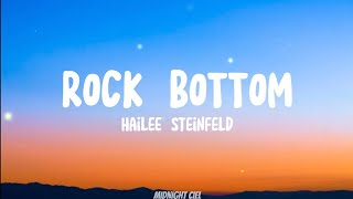 Hailee Steinfeld - Rock Bottom (Lyrics)