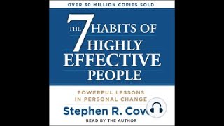 The 7 Habits of Highly Effective People By Stephen Covey | Book Summary
