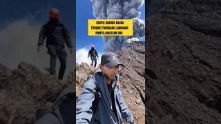 Serem banget ya Alloh ‼️ Momen pendaki berlarian turun menghindari erupsi Gunung Raung