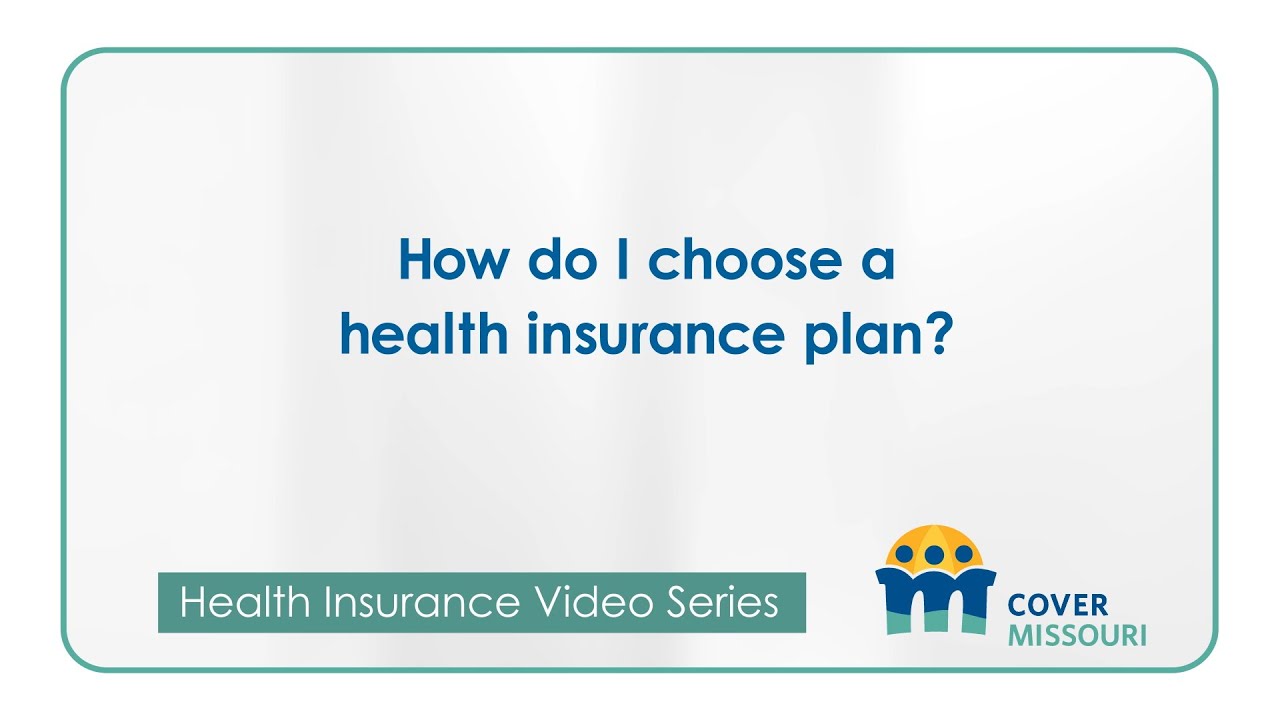 How Do I Choose A Health Insurance Plan? - YouTube