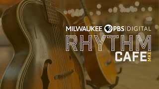 Milwaukee PBS Digital | Rhythm Cafe MKE | Series Welcome Preview