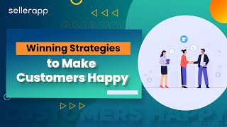 7 Amazon Customer Satisfaction Strategies Every Business Should Know!