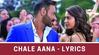 Chale Aana ( Full Lyrics Song) | Movie - De De Pyaar De | Armaan Malik|Ajay Devgn,Rakul Preet Singh