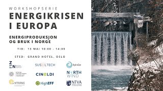 Energikrisen i Europa - WS3: Energiproduksjon og bruk i Norge