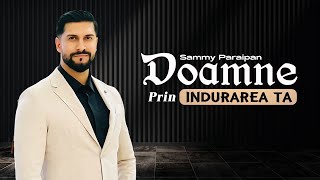 Sammy Paraipan - DOAMNE PRIN INDURAREA TA [Official Video] 2024