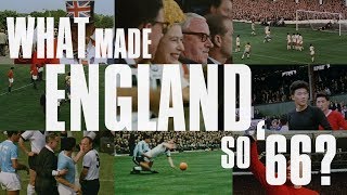 What made England so ’66?