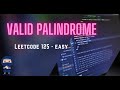 Valid Palindrome LeetCode 125 | Intuitive Explanation + Code