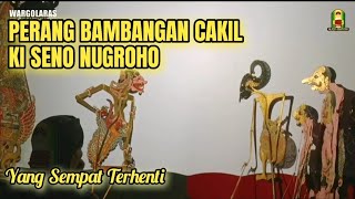 Ki Seno Nugroho , Perang Bambangan Cakil Yang Sempat Berhenti // Wargo Laras