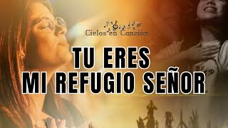 TU ERES MI REFUGIO SEÑOR - CIELOS EN CANCIÓN (VIDEO OFICIAL)