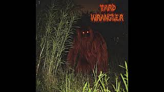 Tard Wrangler - Psychic Bigfoot Controls Buck