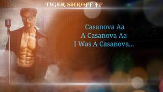 Casanova ( Lyrics ) Ft. Tiger Shroff | Official Video Song | Tiger Shroff FP