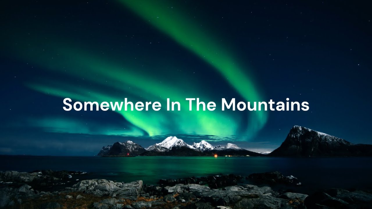 Somewhere In The Mountains 1 Hours Youtube