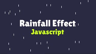 Create a Stunning Rainfall Effect with JavaScript & CSS | Easy Tutorial for Beginners