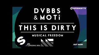 DVBBS \u0026 MOTi - This Is Dirty (Original Mix)