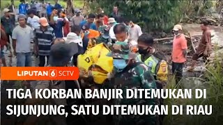 Banjir Bandang di Sumatera Barat, Satu Korban Ditemukan Hanyut Hingga Riau | Liputan 6