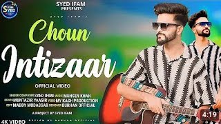 Choun Intizar// Syed Ifam ( Slowed+reverb ) // Muntazir yaasir // New Kashmiri Superhit Song 2024