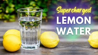 Improve Your Health With This Supercharged Lemon Water Recipe