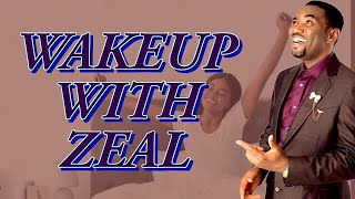 WAKEUP WITH ZEAL - REV'D. MIKE UBAMADU