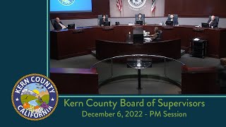 Kern County Board of Supervisors 2:00 p.m. meeting for Tuesday, December 6, 2022