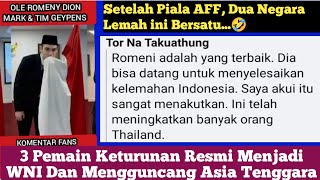 Komentar Fans Thailand Dan Vietnam Menanggapi 3 Pemain Baru Resmi Menjadi WNI || Pemain Keturunan