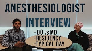 Anesthesiologist Physician Interview (Day In The Life, Anesthesiology Residency, MD vs DO) @DrAdnan