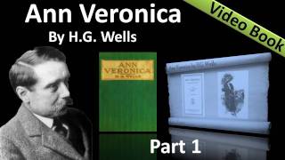 Part 1 - Ann Veronica Audiobook by H. G. Wells (Chs 01 -03)