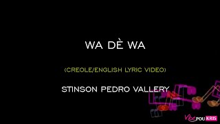 Wa Dè Wa Lyrics - Stinson Pedro Vallery (Creole / English Lyric Video)