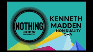 Nothing Conference | KENNETH MADDEN | Non Duality | Q+A Part One