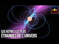 🛰 Les astres les plus étranges de l'Univers