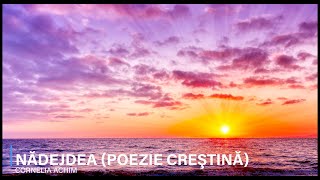 Nădejdea (Poezie Creștină) - Cornelia Achim