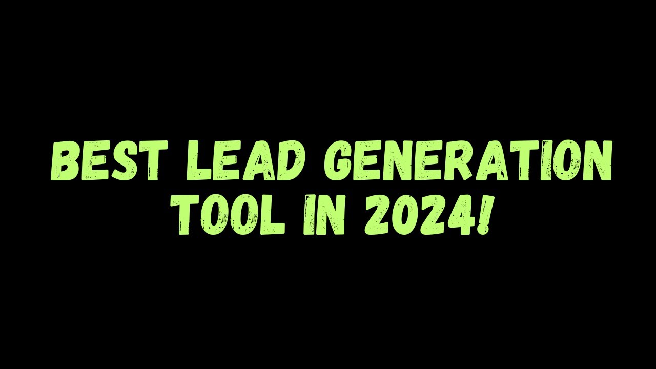 Best Lead Generation Tool For 2024 - YouTube