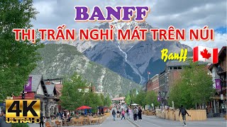 Canada | Banff: Thị trấn nghỉ mát thơ mộng trên dãy núi đá Rockies