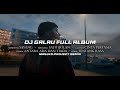 DJ Galau Full Album - Remix Slow Bass - Masjko Project Remix