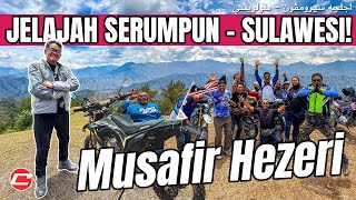 JELAJAH SERUMPUN - SULAWESI! | MUSAFIR HEZERI