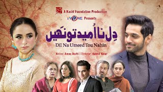 OST | Dil Na Umeed Toh Nahi | Tv One Dramas