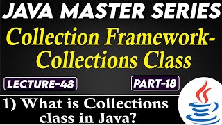 #48 Collection Framework Collections Class in Java Part-18 | What is Collection Class in Java?