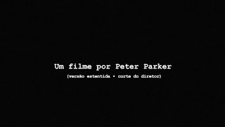 Um Filme de Peter Parker - Corte do Diretor | Extras de "Homem-Aranha: De Volta ao Lar"