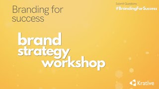 Branding for Success - A Brand Strategy Workshop