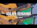 Ada Apa Denganmu - Peterpan || Acoustic Guitar Instrumental Cover